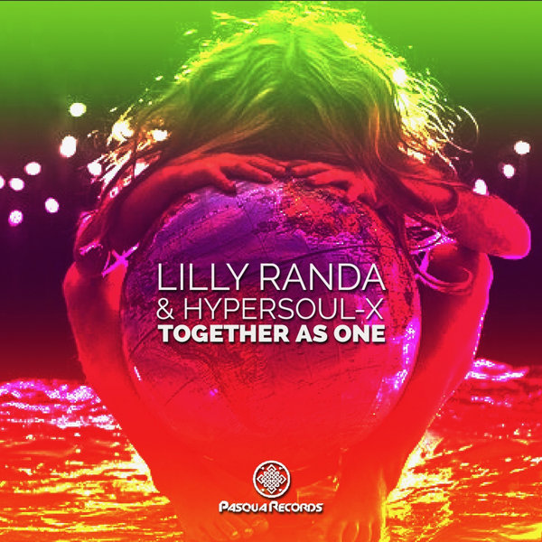 Lilly Randa & HyperSOUL-X - Together As One / Pasqua Records