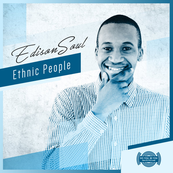 EdisonSoul - Ethnic People / Do You Be You Records