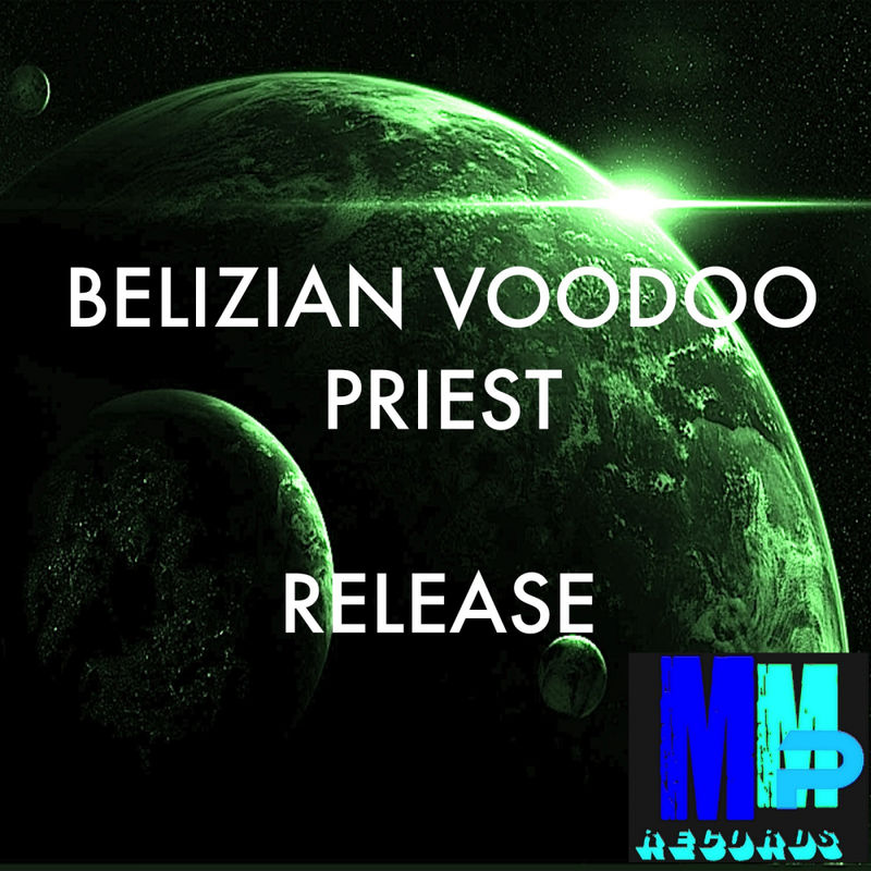 Belizian Voodoo Priest - Release / MMP Records