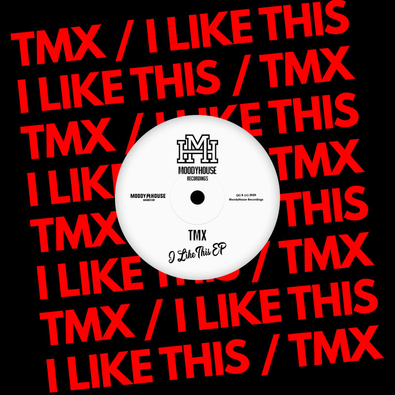TmX - I Like This EP / MoodyHouse Recordings
