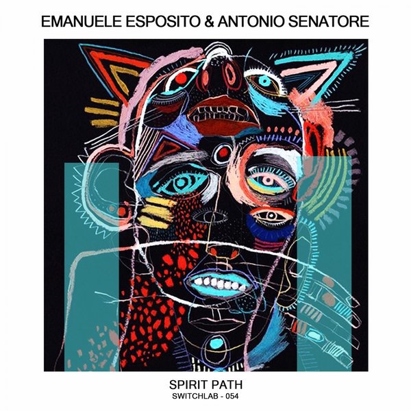 Emanuele Esposito & Antonio Senatore - Spirit Path / Switchlab