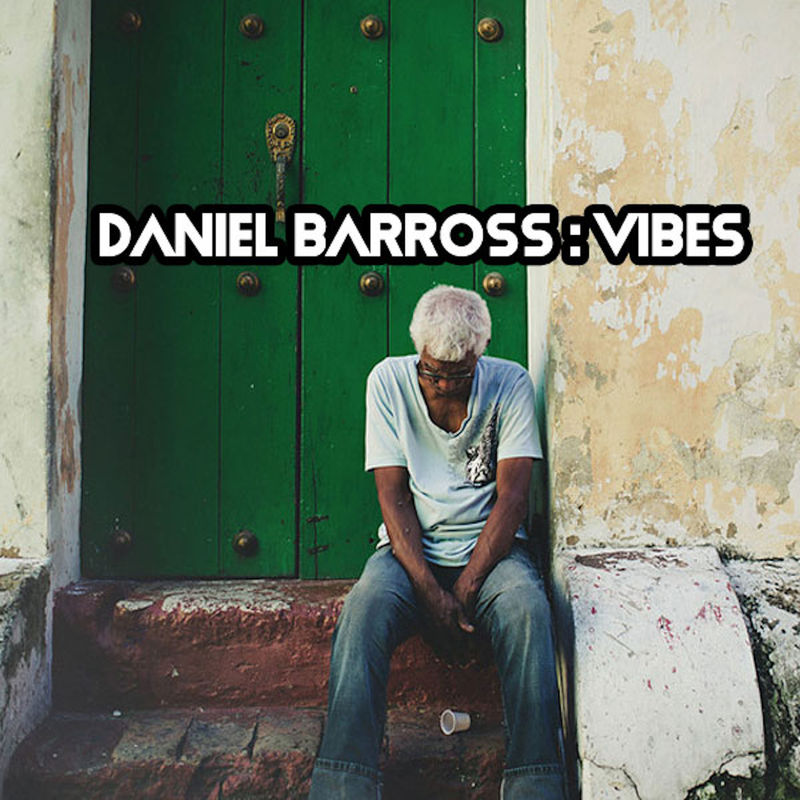 Daniel Barross - Vibes / Open Bar Music