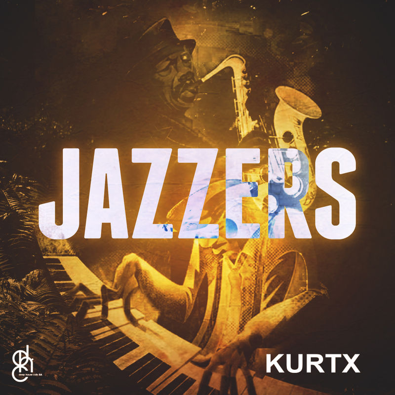 Kurtx - Jazzers / Deep House Cats SA