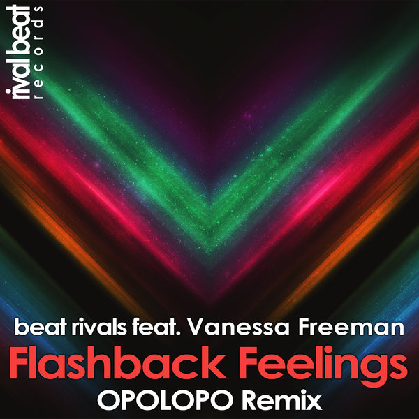 Beat Rivals feat. Vanessa Freeman - Flashback Feelings (Opolopo Remix) / Rival Beat Records