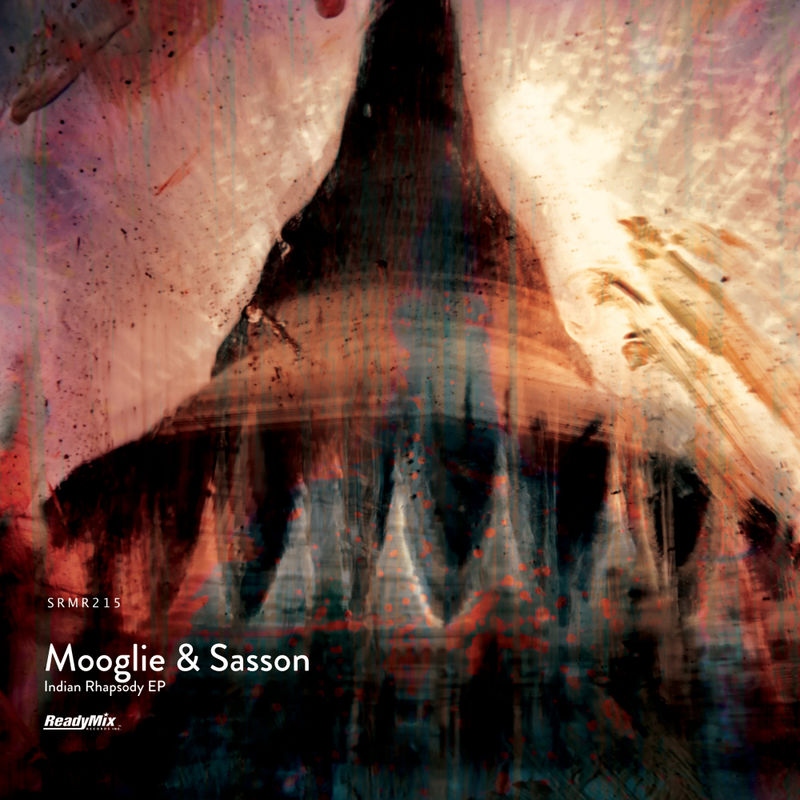 Mooglie & Sasson (FR) - Indian Rhapsody EP / Ready Mix Records