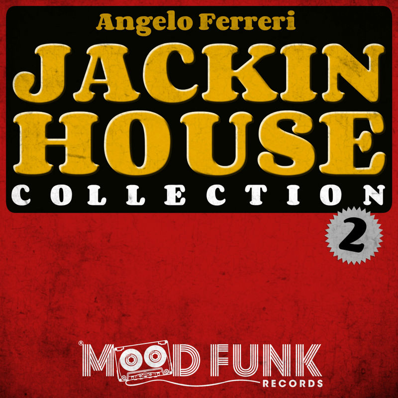 Angelo Ferreri - Jackin House Collection 2 / Mood Funk Records