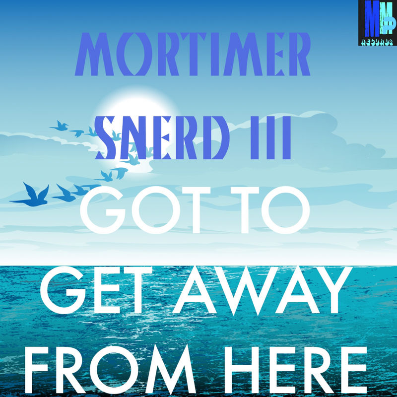 Morttimer Snerd III - Got To Get Away From Here / MMP Records