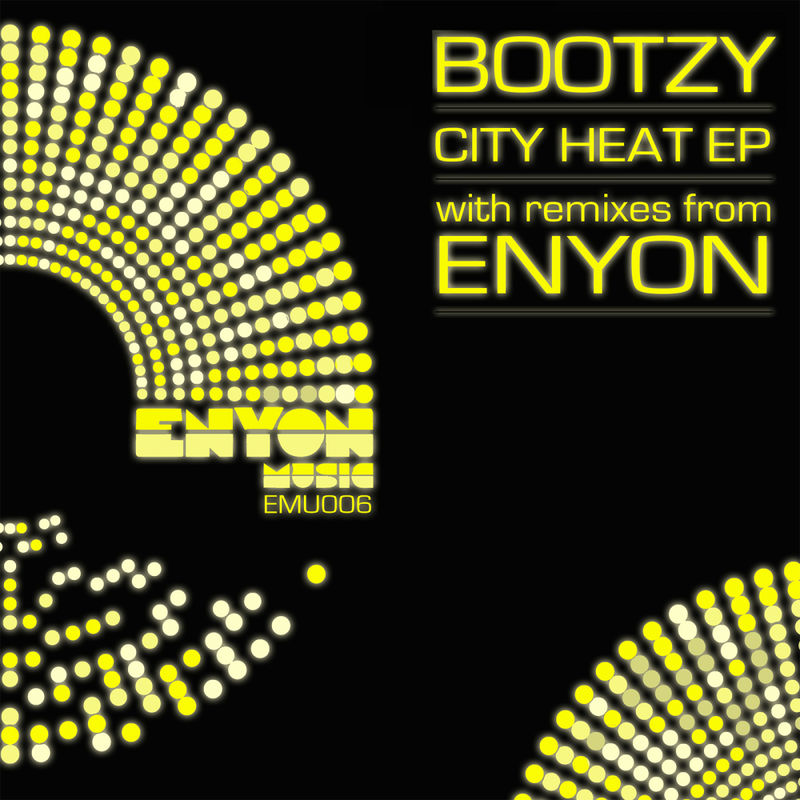 Bootzy - City Heat EP / Enyon Music