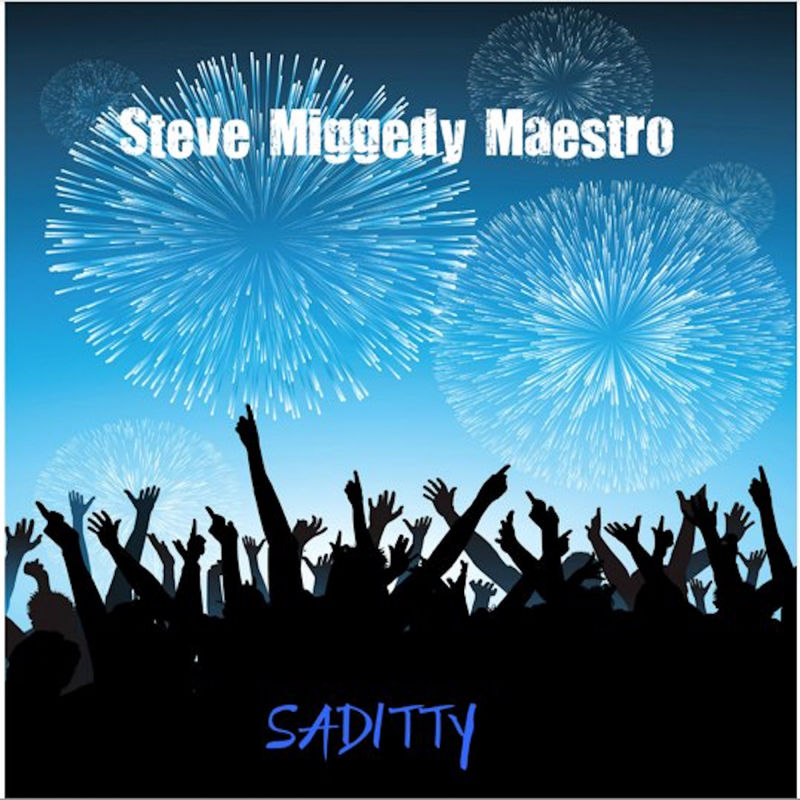 Steve Miggedy Maestro - Saditty / MMP Records