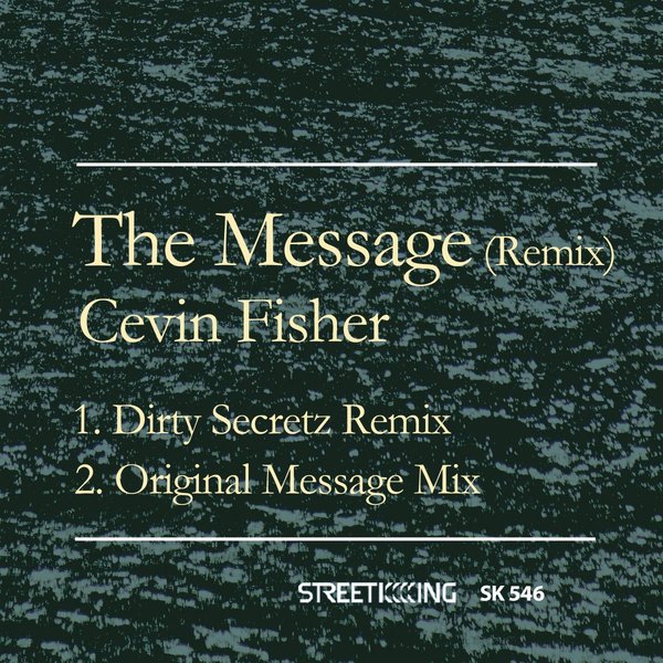 Cevin Fisher - The Message (Remix) / Street King