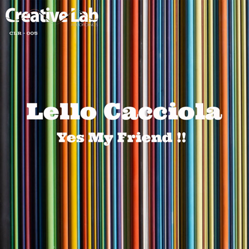 Lello Cacciola - Yes My Friends !! / Creative Lab Recordings