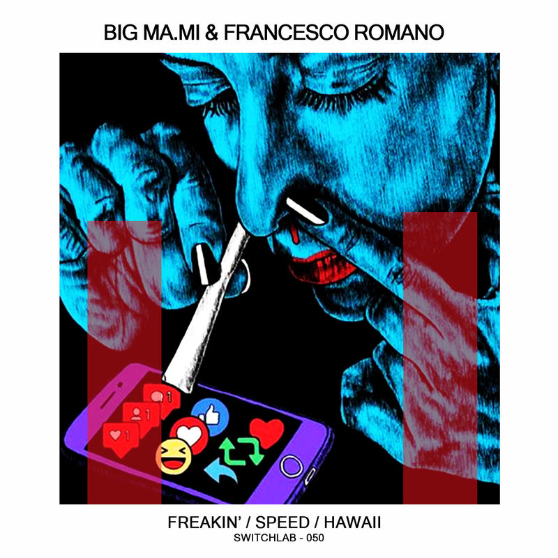 Big Ma.Mi & Francesco Romano - Freakin / Switchlab