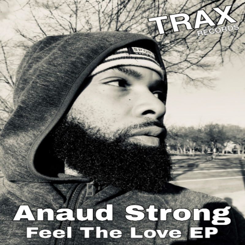 Anaud Strong - Feel the Love / Trax Records