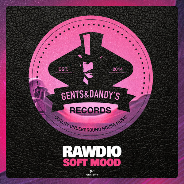 Rawdio - Soft Mood / Gents & Dandy's