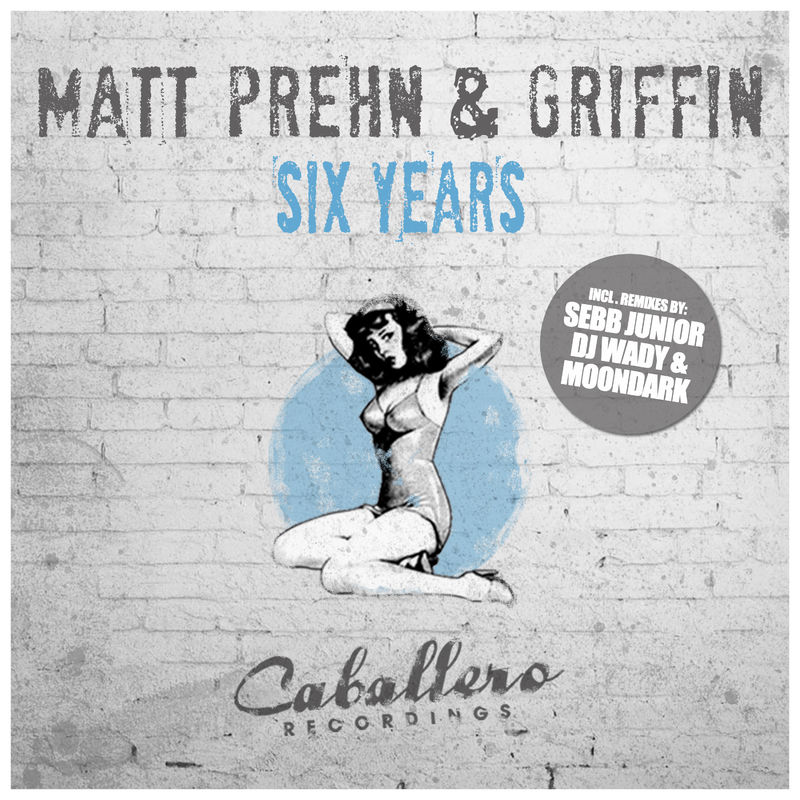 Matt Prehn & Griffin - Six Years / Caballero Recordings