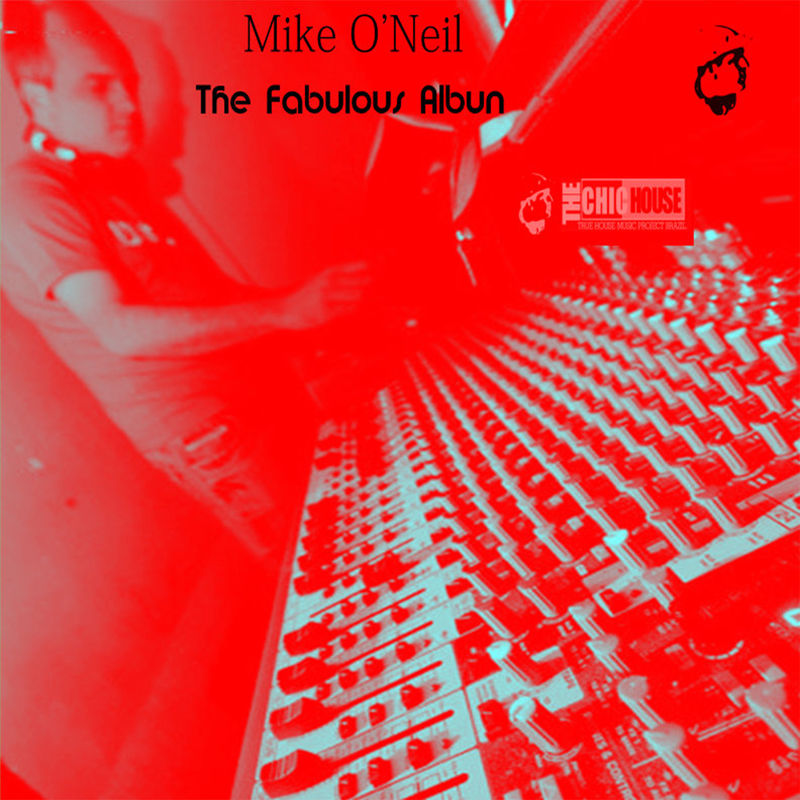 Mike O'Neill - The Fabulous Album / Chic Disco Company