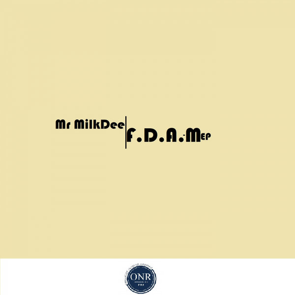 Mr MilkDee - FDAM / Organized Noize Recordingz