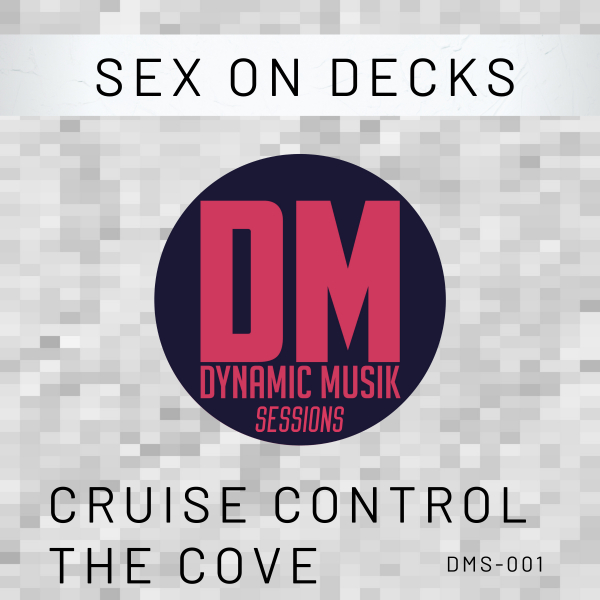 Sex On Decks - Cruise Control / Dynamic Musik Sessions