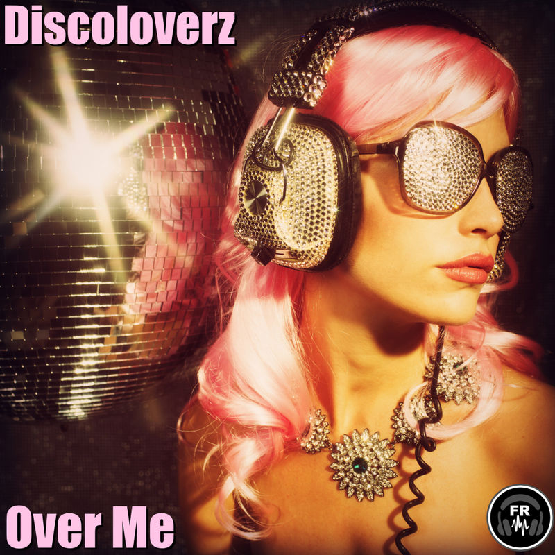 Discoloverz - Over Me / Funky Revival
