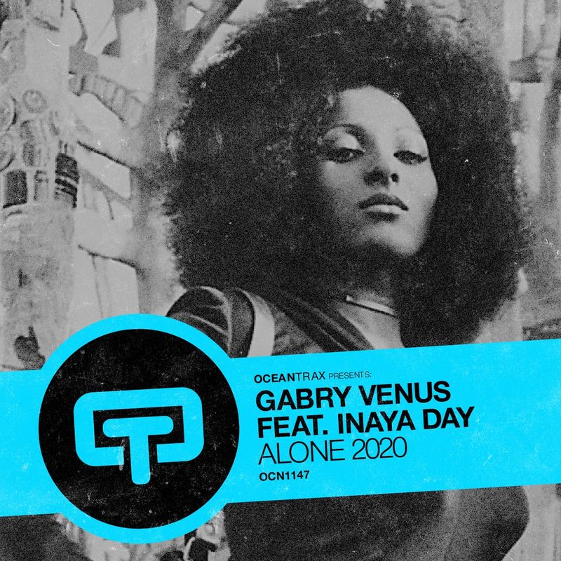 Gabry Venus ft Inaya Day - Alone 2020 / Ocean Trax