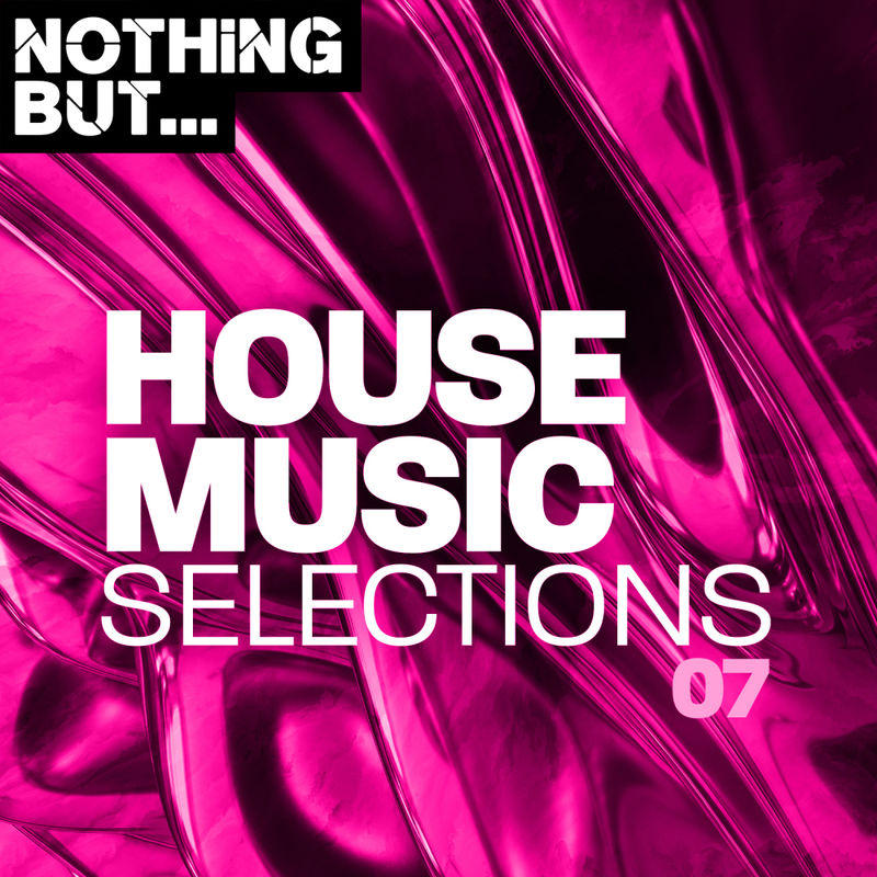 VA - Nothing But... House Music Selections, Vol. 07 / Nothing But