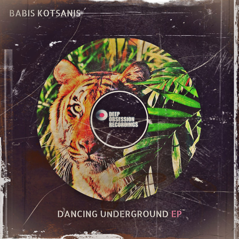 Babis Kotsanis - Dancing Underground EP / Deep Obsession Recordings