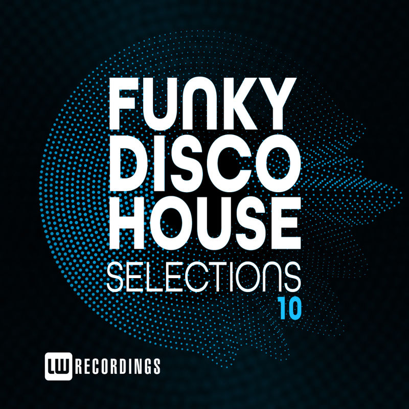 VA - Funky Disco House Selections, Vol. 10 / LW Recordings