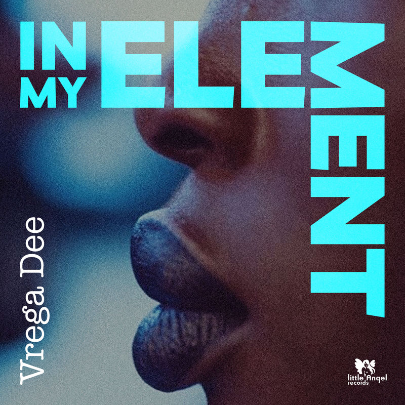 Vrega Dee - In My Element / Little Angel Records