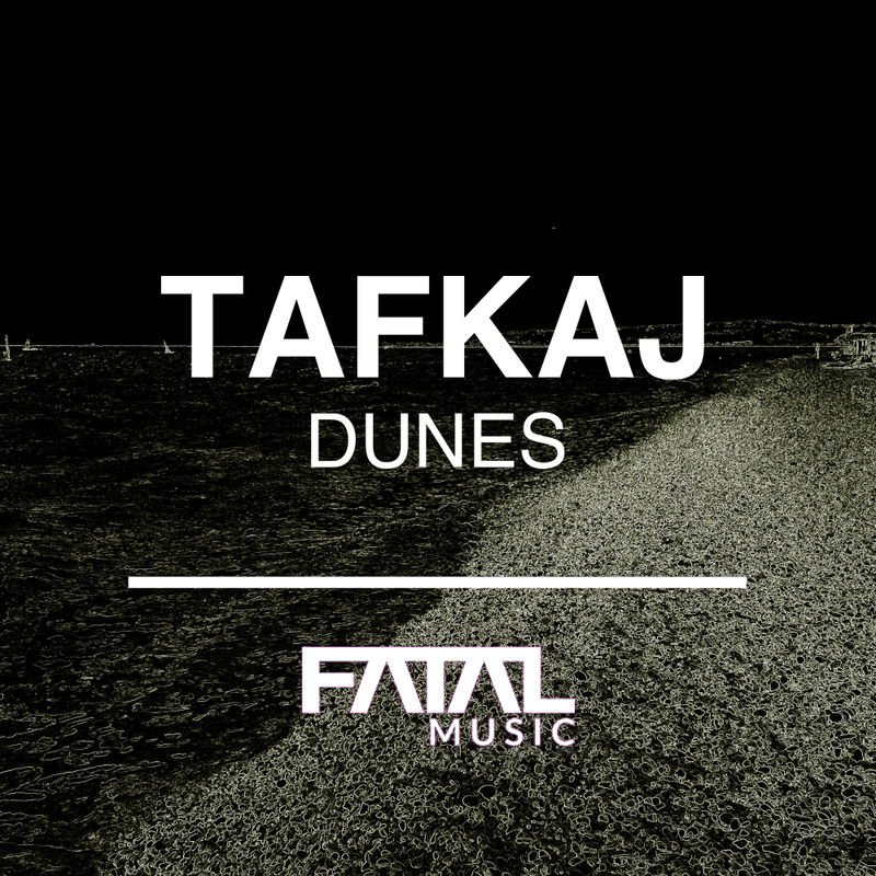 Tafkaj - Dunes / Fatal Music