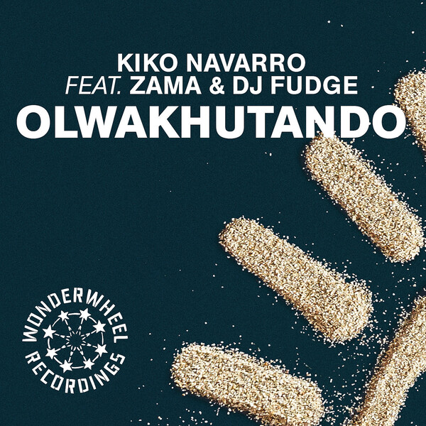 Kiko Navarro - Olwakhutando / Wonderwheel Recordings