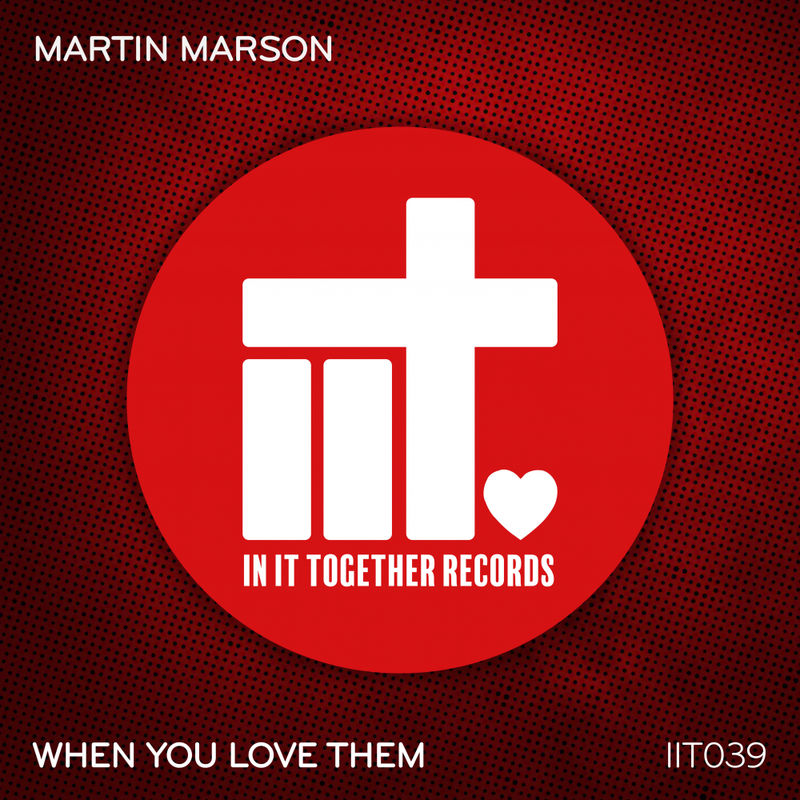 Martin Marson - When You Love Them / In It Together Records
