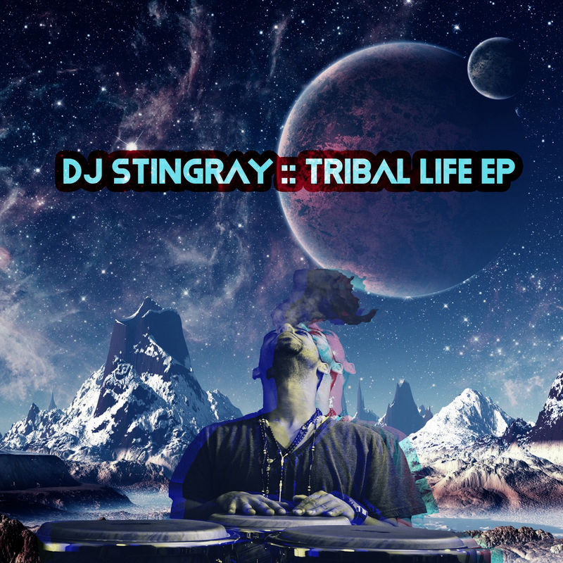 DJ Stingray - Tribal Life / Open Bar Music