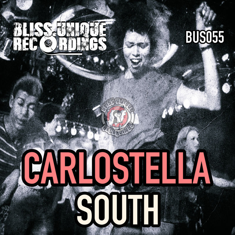 Carlostella - South / Bliss Unique Recordings