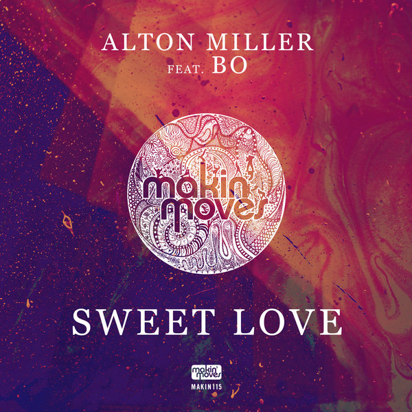 Alton Miller ft Bo - Sweet Love / Makin Moves
