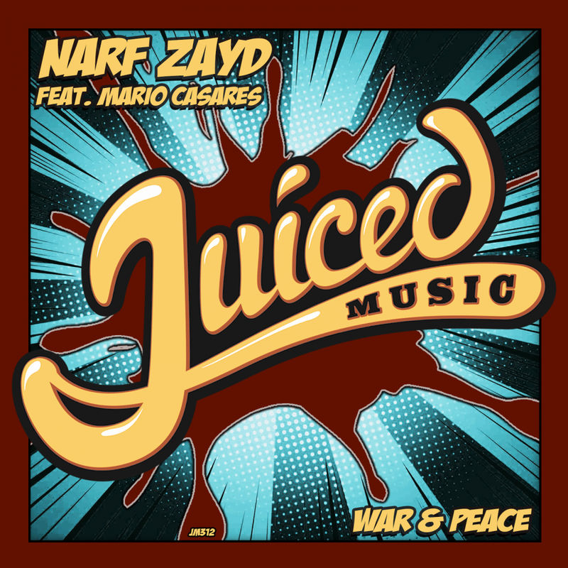 Narf Zayd & Mario Casares - War & Peace / Juiced Music