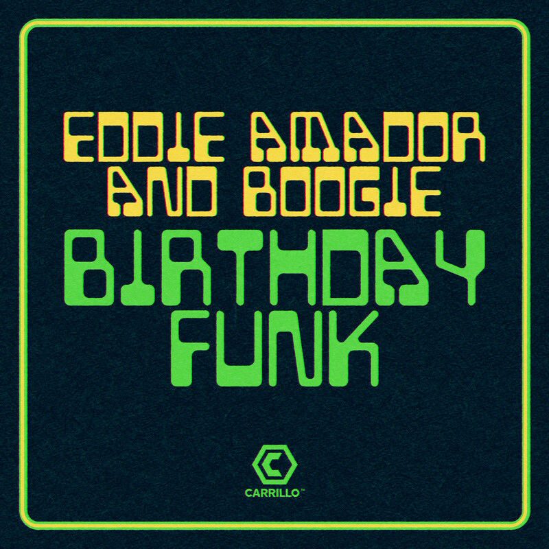 Eddie Amador & Boogie - Birthday Funk (Mixes) / Carrillo Music LLC
