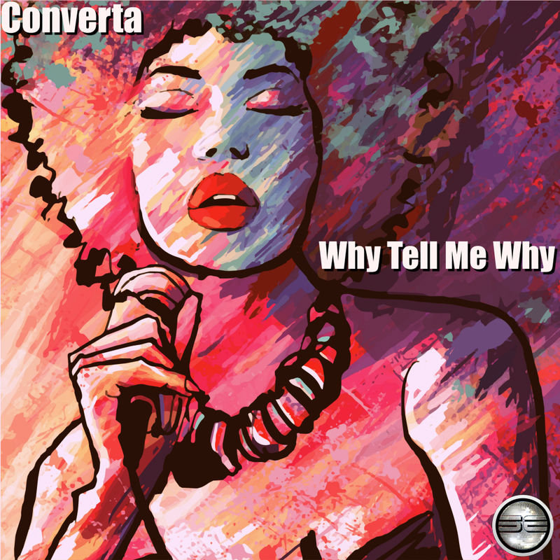 Converta - Why Tell Me Why / Soulful Evolution