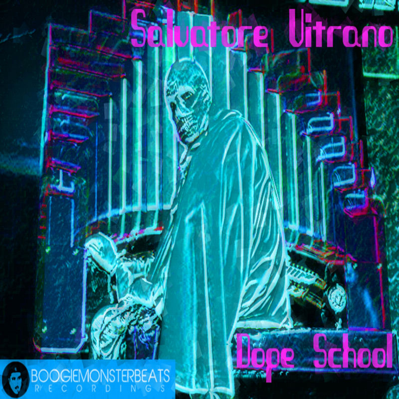 Salvatore Vitrano - Dope School / Boogiemonsterbeats Recordings