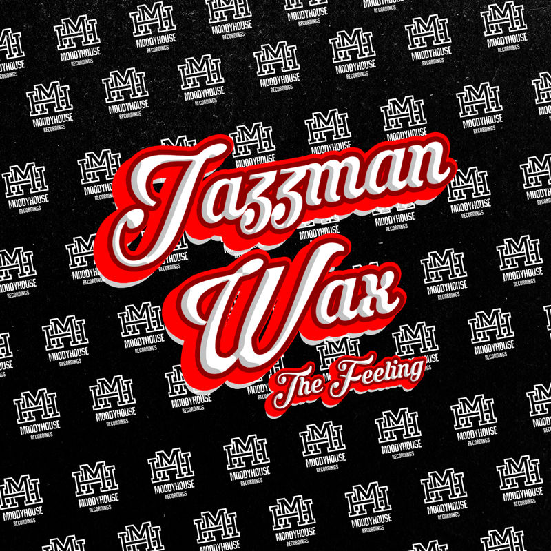 Jazzman Wax - The Feeling / MoodyHouse Recordings