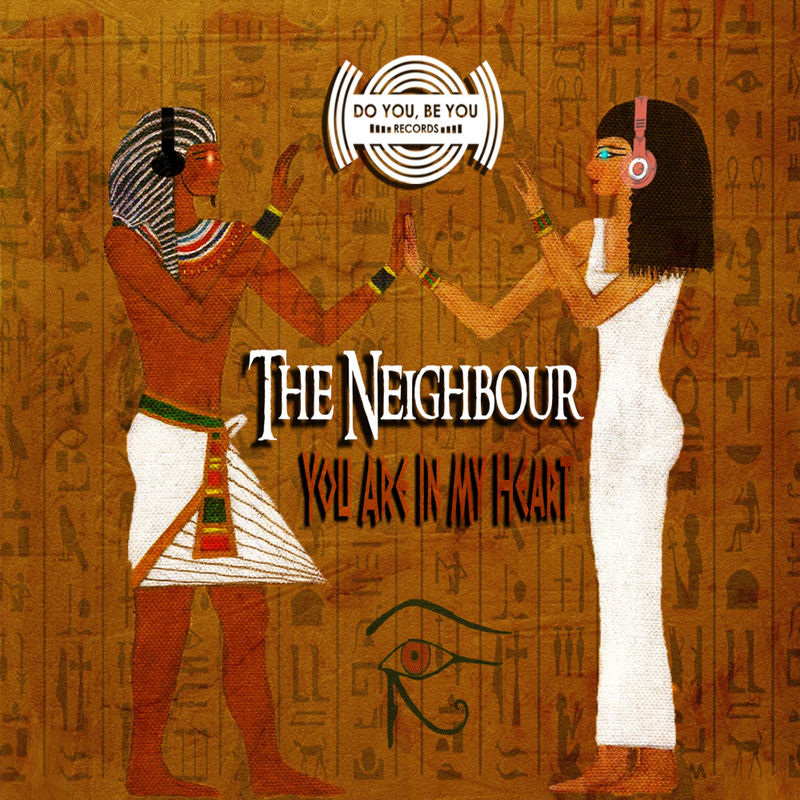 The Neighbour - You Are In My Heart / Do You Be You Records