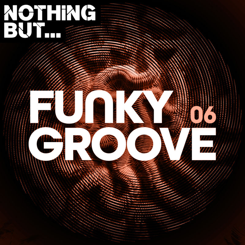 VA - Nothing But... Funky Groove, Vol. 06 / Nothing But