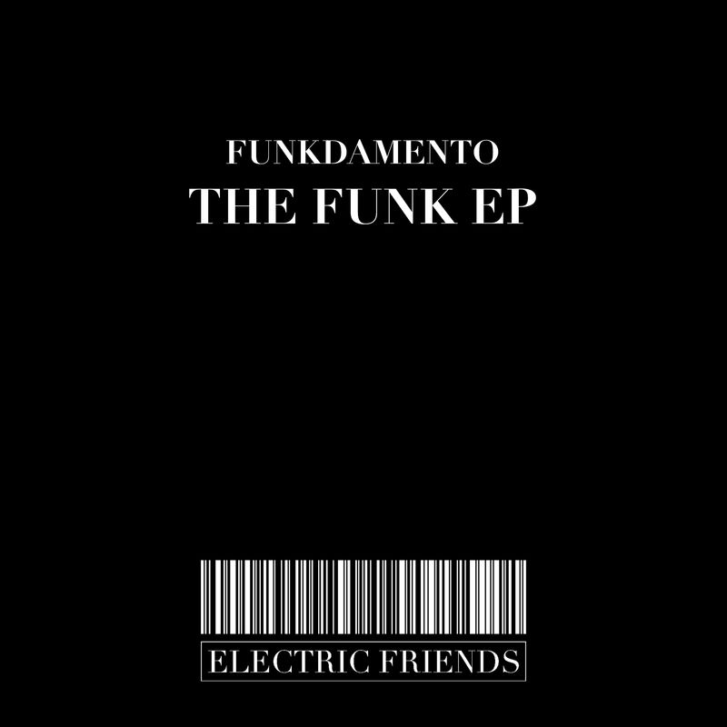 Funkdamento - The Funk / ELECTRIC FRIENDS MUSIC