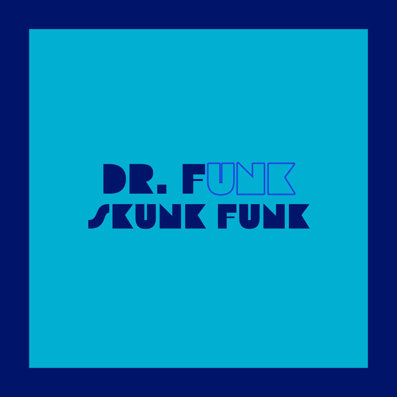 Dr.Funk - Skunk Funk / Lazy Robot Records