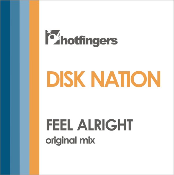 Disk Nation - Feel Alright / Hotfingers