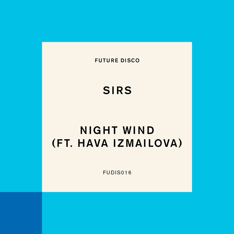 Sirs ft Hava Izmailova - Night Wind / Future Disco