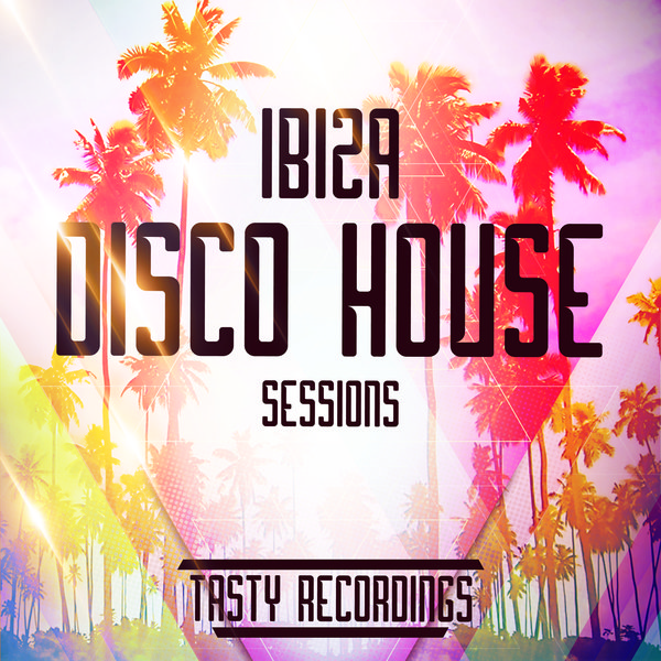 VA - Ibiza Disco House Sessions / Tasty Recordings Digital