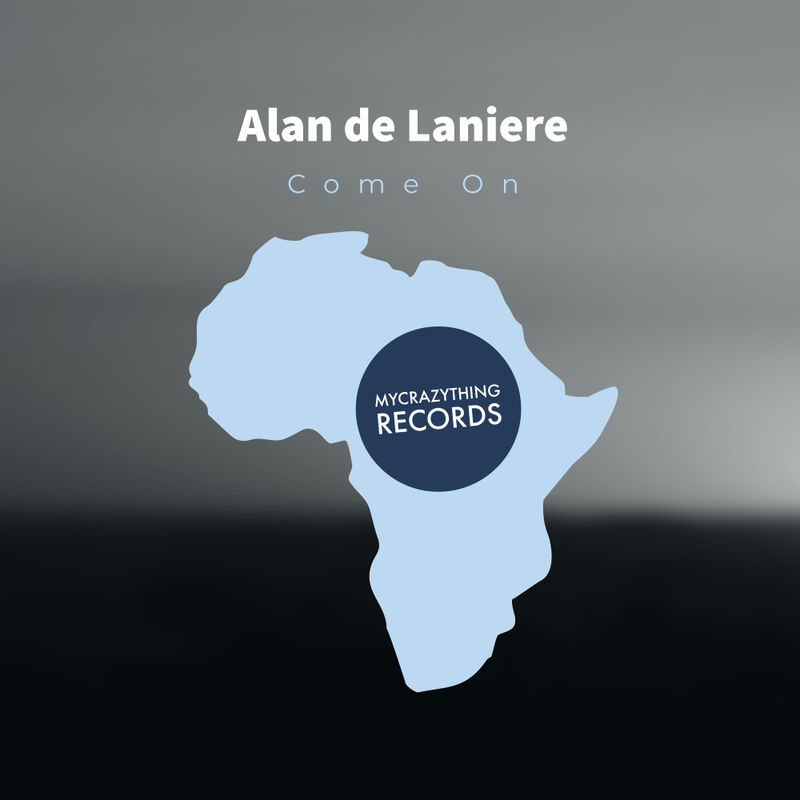 Alan De Laniere - Come On / Mycrazything Records