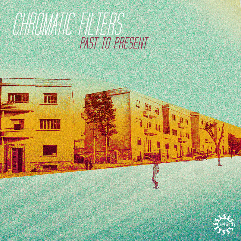Chromatic Filters - Past to Present / Rebirth