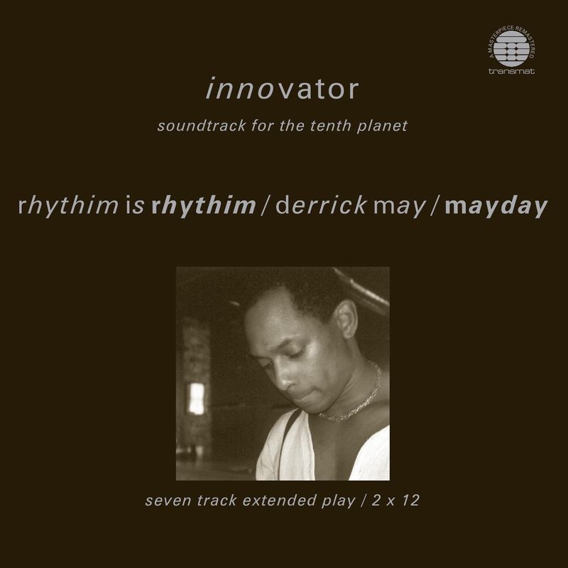 Rhythim Is Rhythim, Derrick May, Mayday - Innovator - Soundtrack For The Tenth Planet / Network Records