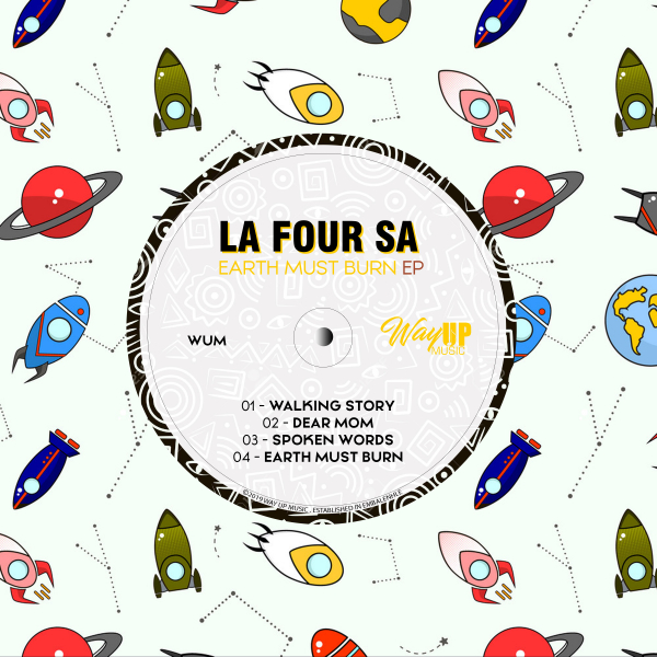 La Four SA - Earth Must Burn EP / Way Up Music